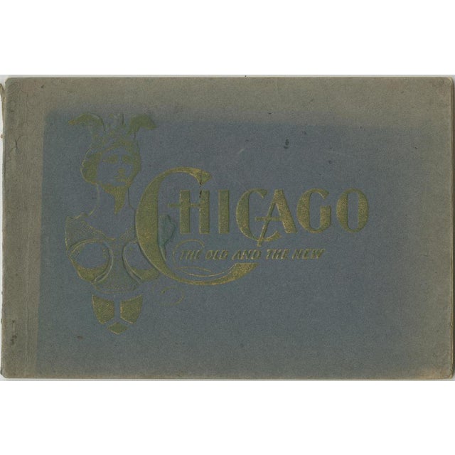 Chicago, the Old and the New' by Fred B. Hitchings. Vintage booklet with pictures reproduced from authentic drawings of...