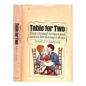 "Table for Two: Easy, Elegant Recipes and Menus for Dining a Deux" 1968