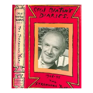 "The Strenuous Years: Diaries, 1948-55: Cecil Beaton's Diaries" 1973 Beaton, Cecil (Inscribed)