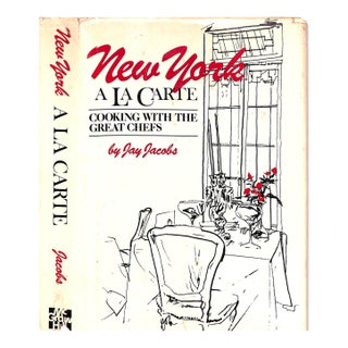 "New York a La Carte: Cooking With the Great Chefs" 1975 Jacobs, Jay For Sale