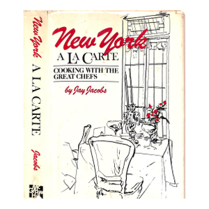 "New York a La Carte: Cooking With the Great Chefs" 1975 Jacobs, Jay