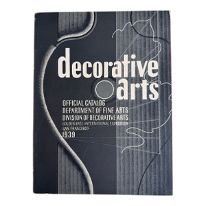 Decorative Arts Official Catalog Department of Fine Arts Division of Decorative Arts 1939