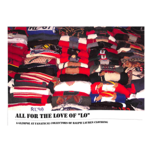 "All for the Love of "Lo": A Glimpse at Fanatical Collectors of Ralph Lauren Clothing" 2014 Leef, Daniel and Ubina, Roger