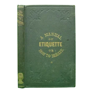 "How to Behave: A Pocket Manuel of Republican Etiquette" 1870