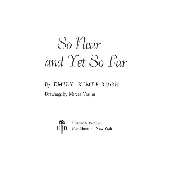 KIMBROUGH, Emily [241] pp. Harper & Brothers Publishers 1955 8 1/2" x 5 3/4" Jacket and drawings by Mircea Vasiliu The...