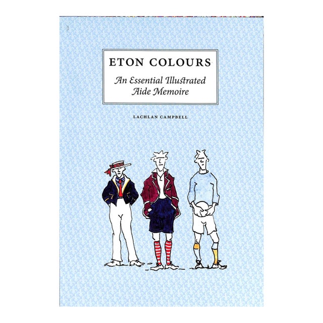 "Eton Colours: An Essential Illustrated Aide Memoire" 2008 Campbell, Lachlan For Sale