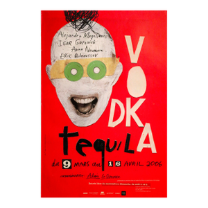 2006 Canadian Exhibition Poster - « Vodka Tequila » Uqam Center of Design