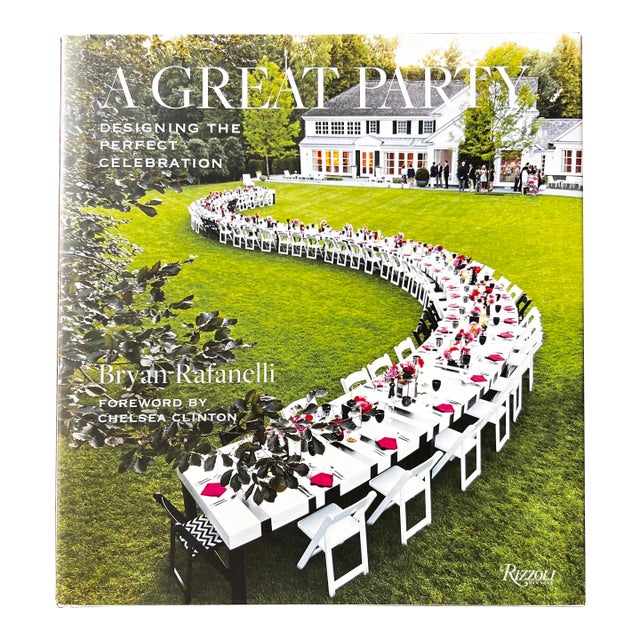 Bryan Rafanelli a Great Party Designing the Perfect Celebration Coffee Table Book Signed For Sale