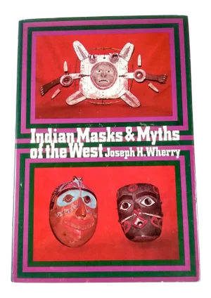 Indian Masks & Myths of the West Hardback Book