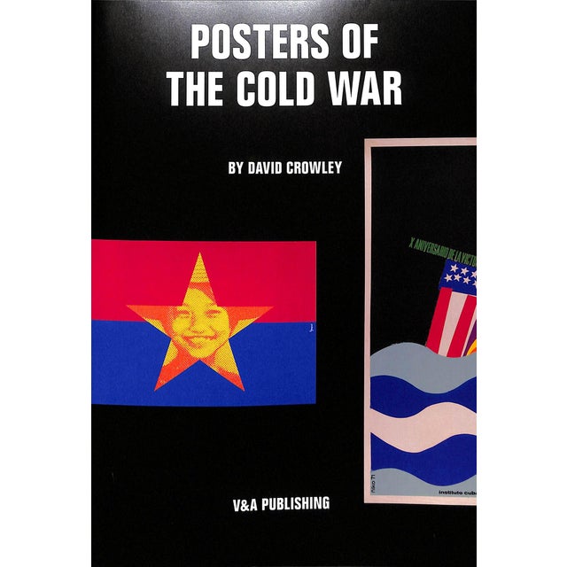 CROWLEY, David [212] pp. V&A Publishing 2008 11" x 8 1/4" Extraordinary propaganda posters produced by the superpowers and...