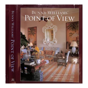 "Bunny Williams' Point of View Three Decades of Decorating Elegant and Comfortable Houses" 2007 Williams, Bunny