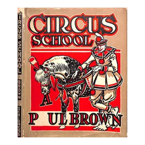 "Circus School" Book 1946 Brown, Paul