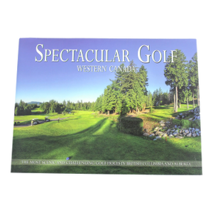 Spectacular Golf Western Canada Hardcover Book
