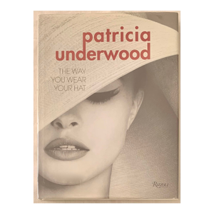 Patricia Underwood - the Way You Wear Your Hat - Signed