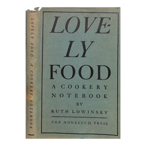 "Lovely Food: A Cookery Notebook" 1931 Lowinsky, Ruth