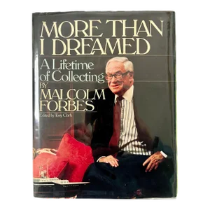 More Than I Dreamed: A Lifetime of Collecting, by Malcolm Forbes, 1989, 1st Printing, Signed