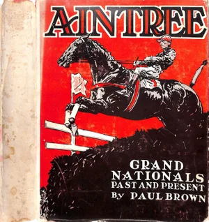 "Aintree Grand Nationals Past and Present" 1930 Brown, Paul