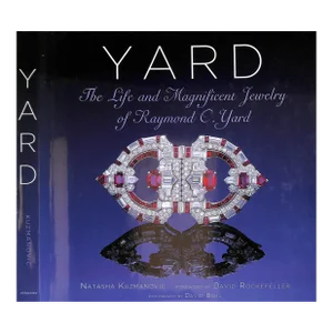 "Yard: The Life and Magnificent Jewelry of Raymond C. Yard" 2007 Kuzmanovic, Natasha