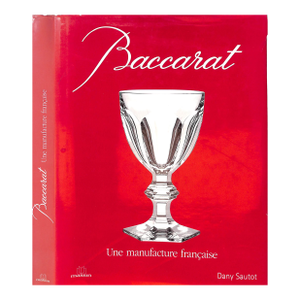 "Baccarat Une Manufacture Francaise" 2003 Sautot, Dany