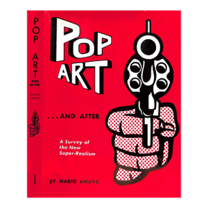 "Pop Art...And After: A Survey of the New Super-Realism" 1966 Amaya, Mario