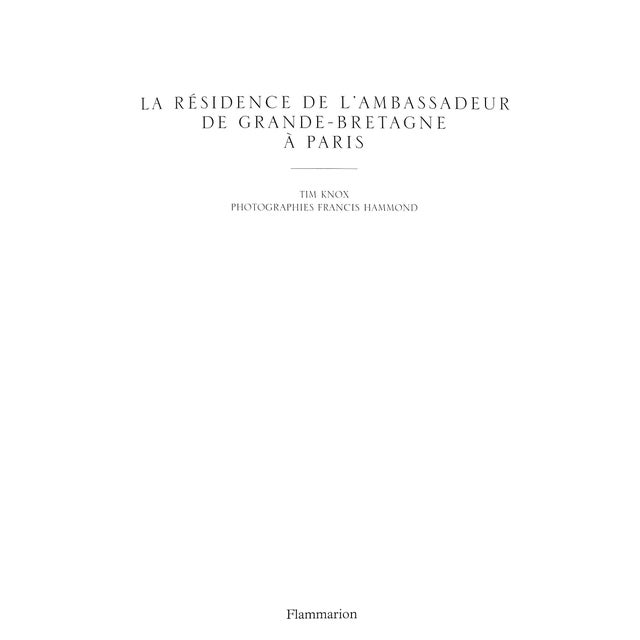 KNOX, Tim [176] pp. Flammarion 2011 12 1/2" x 9 7/8" The British Ambassador's Residence in Paris is one of the most...