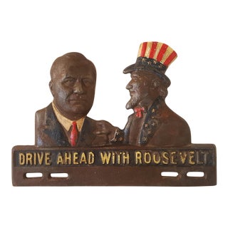 Drive Ahead With Roosevelt Caste Iron Placard For Sale