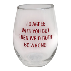Humorous Funny Snarky Phrase Stemless Wine Glass