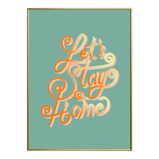 Let’s Stay Home Giclee on Canvas Print Framed Gold by Sour Candy Art For Sale