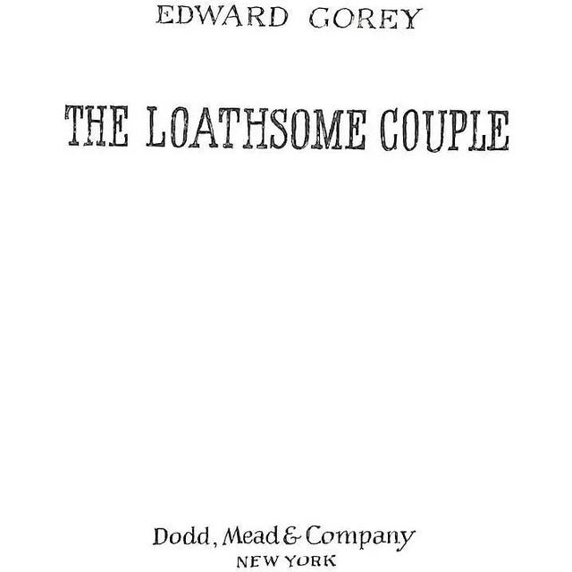 Traditional "The Loathsome Couple" 1977 Gorey, Edward For Sale - Image 3 of 8