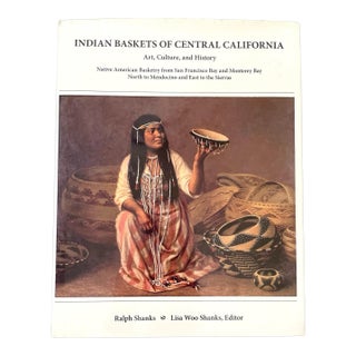 Indian Baskets of Central California: Art, Culture Ralph Shanks & Lisa 1st Ed For Sale