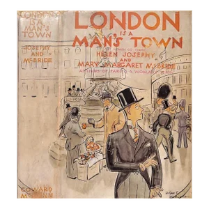 "London Is a Man's Town [But Women Go There]" 1930 Josephy, Helen