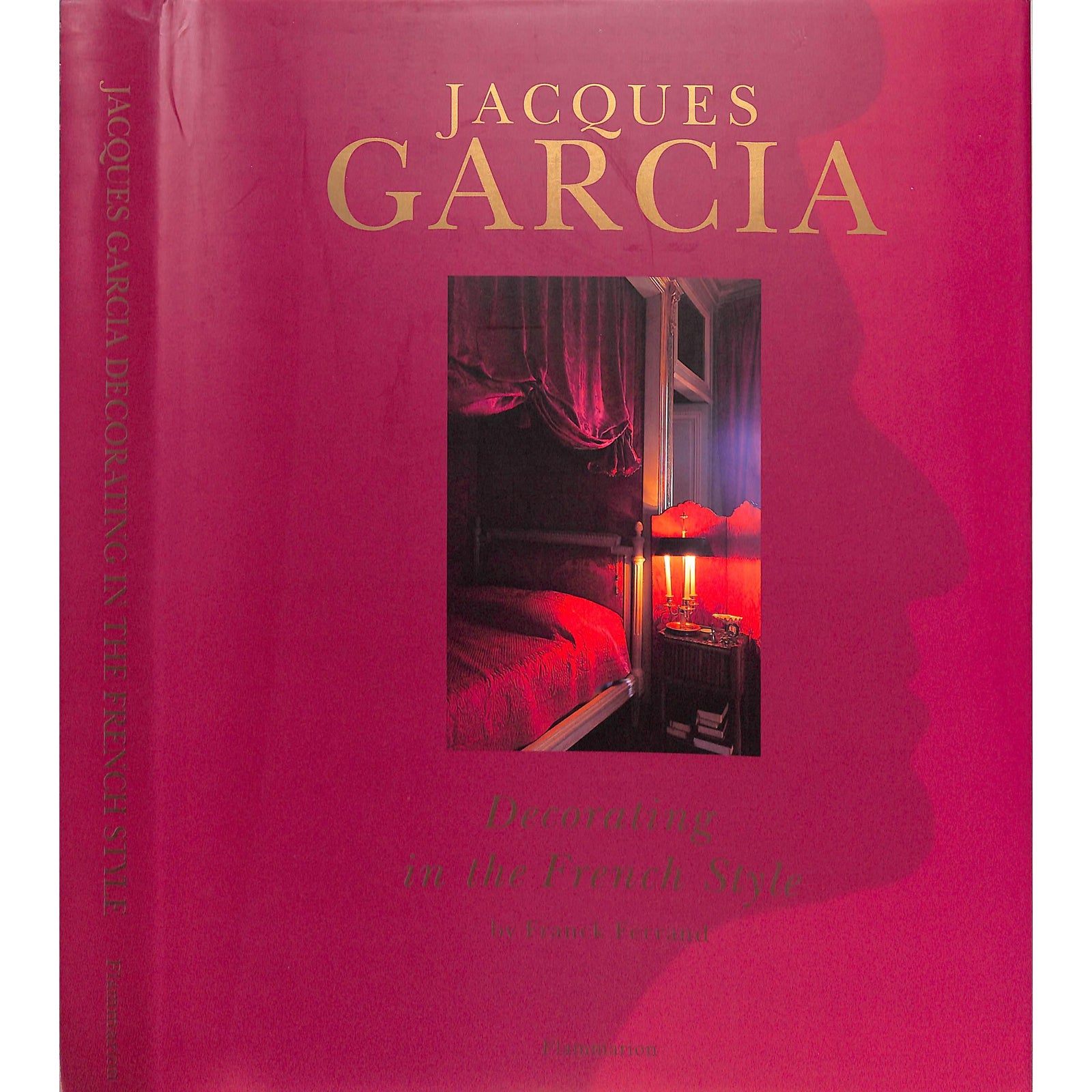 書 JacquesGarcia:DecoratingintheFrenchStyle Jacques Garcia: Decorating in the French Style: Ferrand