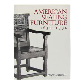 American Seating Furniture, 1630-1730 an Interpretive Catalogue For Sale