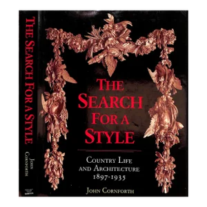 "The Search for a Style: Country Life and Architecture 1897-1935" 1989 Cornforth, John