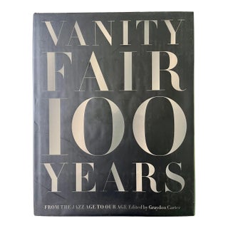 Vanity Fair: 100 Years, From the Jazz Age to Our Age, Graydon Carter, 2013 For Sale