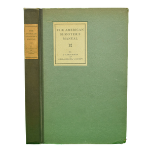 "The American Shooter's Manual" 1928 a Gentleman of Philadelphia County