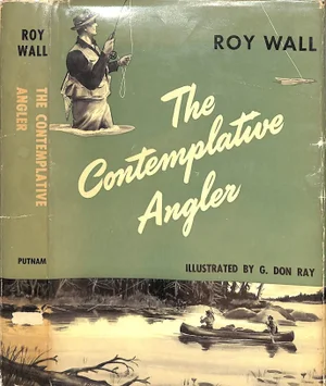 "The Contemplative Angler" Book 1948 Wall, Roy