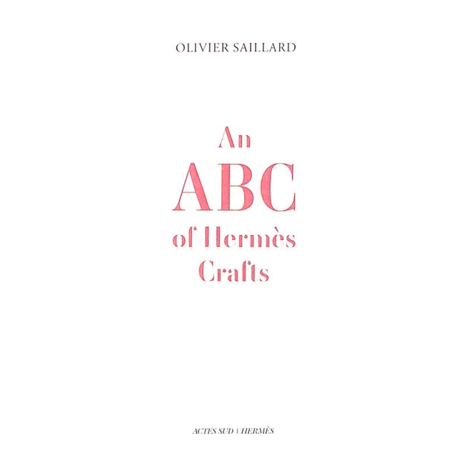 SAILLARD, Olivier [133] pp. Actes Sud/ Hermes 2012 7 1/2" x 4" For the better part of the last two centuries, the name...