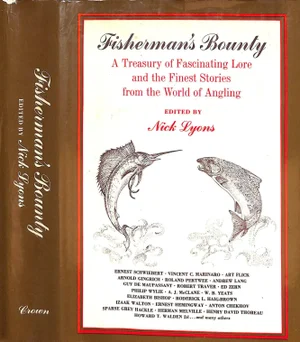 "Fisherman's Bounty: A Treasury of Fascinating Lore and the Finest Stories From the World of Angling" 1971 Lyons, Nick [Edited By]