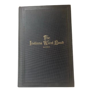 Antique 1930 Botany Book; The Indiana Weed Book - By Renowned Naturalist Author, W. S. Blatchley; 1859-1940 For Sale