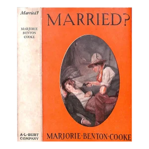 "Married?" 1921 Cooke, Marjorie Benton