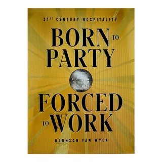 "Born to Party, Forced to Work"-Entertaining Book-Van Wyck-2019 For Sale