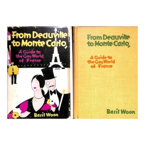"From Deauville to Monte Carlo, a Guide to the Gay World of France" 1929 Woon, Basil