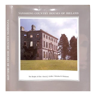 "Vanishing Country Houses of Ireland" 1989 the Knight of Glin, David J. Griffin, Nicholas K. Robinson For Sale
