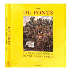 "The Du Ponts: Houses and Gardens in the Brandywine 1900-1951" 2009 Lidz, Maggie