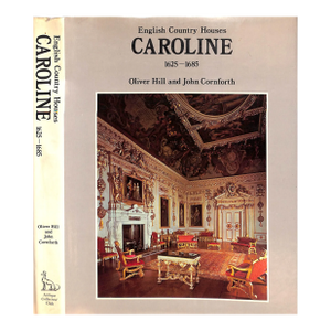 "English Country Houses: Caroline 1625-1685" 1985 Hill, Oliver and Cornforth, John