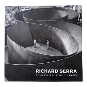 Richard Serra Sculpture: Forty Years by McShine