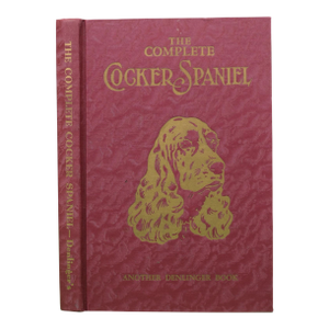 "The Complete Cocker Spaniel" 1946 Denlinger, Milo G.