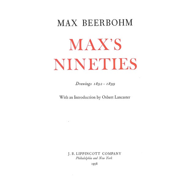BEERBOHM, Max [46] pp. J.B. Lippincott Company 1958 11 1/2" x 9" Sir Henry Maximilian Beerbohm (24 August 1872 – 20 May...