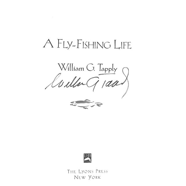 TAPPLY, William G. Signed on title page [271] pp. The Lyons Press 1997 8 1/2" x 5 3/4" "I love to fish. When I cannot...